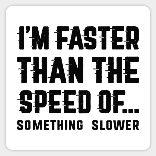 I'm Faster Than Sticker